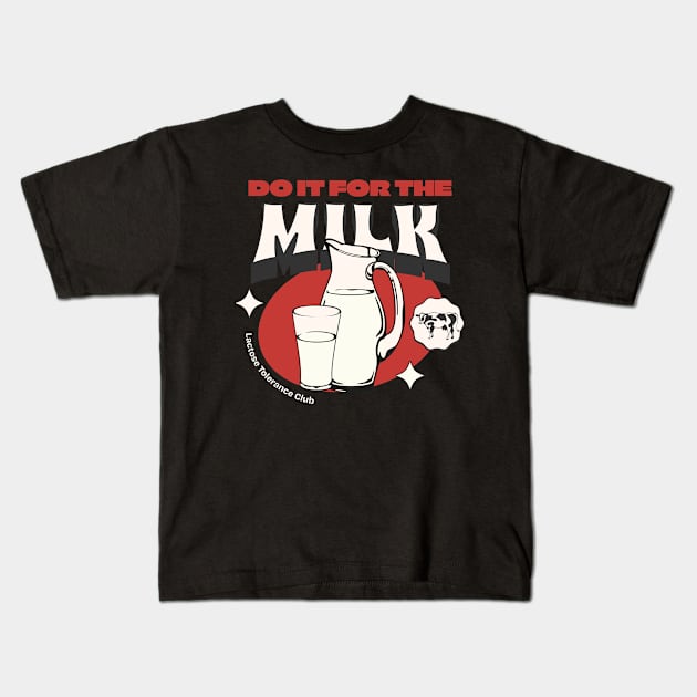 Do it for the milk Kids T-Shirt by Emmi Fox Designs